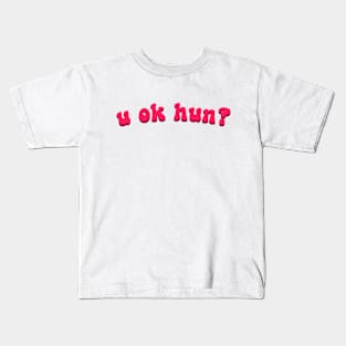 u ok hun Kids T-Shirt